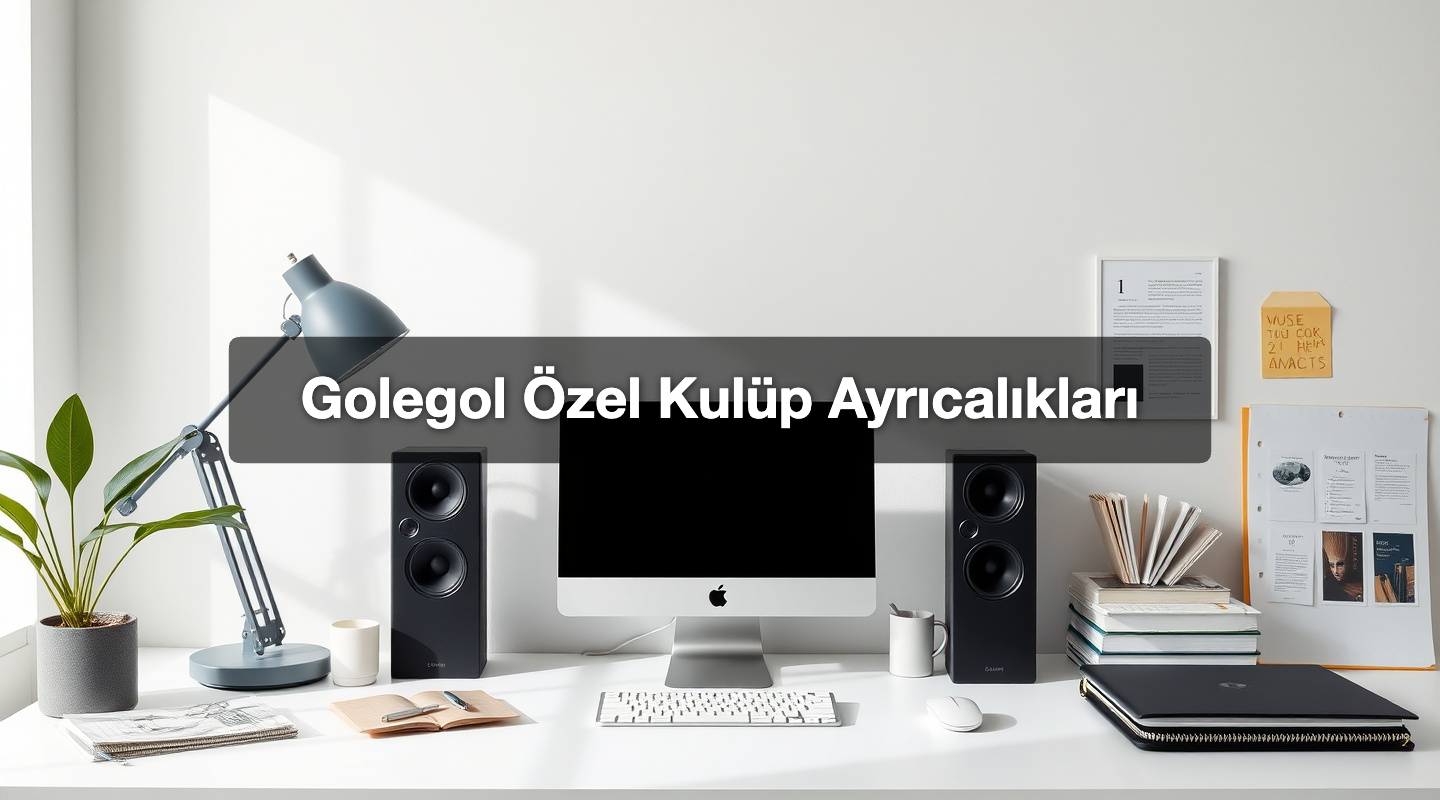 Golegol Özel Kulüp Ayrıcalıkları